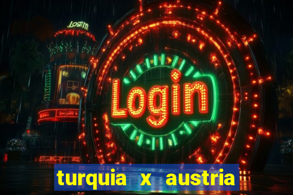 turquia x austria onde assistir